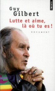 Lutte et aime, là où tu es ! - Gilbert Guy