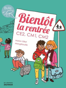 Bientôt la rentrée ! CE2, CM1, CM2 - Gillot Marion