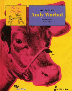 Au pays de Andy Warhol - Girardet Sylvie ; Salas Nestor