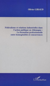 Fédéralisme et relations industrielles dans l'action publique en Allemagne : la formation profession - Giraud Olivier