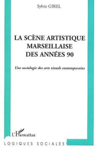 La scène artistique marseillaise des années 90 - GIREL SYLVIA