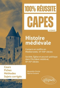 Histoire médiévale. Contacts et conflits en Méditerranée, VIe-XIIIe siècles ; Société, église et pou - Giunta Alexandre ; Guizard Fabrice
