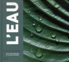 L'eau racontée aux enfants - Godard Philippe ; Dichant Alain