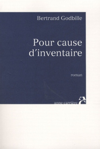 Pour cause d'inventaire - Godbille Bertrand