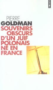 Souvenirs obscurs d'un juif polonais né en France - Goldman Pierre ; Butel Michel