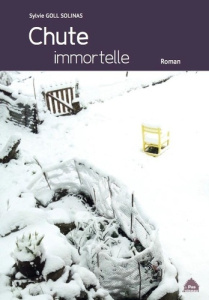 Chute immortelle - Goll Solinas Sylvie