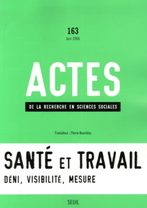 Actes de la recherche en sciences sociales N° 163, Juin 2006 : Santé et travail - Gollac Michel ; Volkoff Serge ; Thébaud-Mony Annie