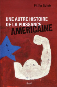Une autre histoire de la puissance américaine - Golub Philippe ; Albert Claude