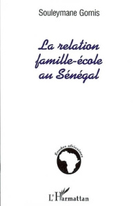 La relation famille école au Sénégal - Gomis Souleymane