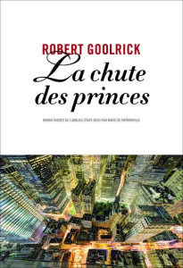 La chute des princes - Goolrick Robert ; Prémonville Marie de