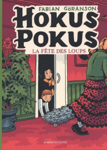 Hokus Pokus Tome 4 : La fête des loups - Göranson Fabian
