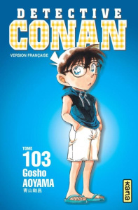 Détective Conan Tome 103 - Aoyama Gôshô ; Coppini Cyril ; Montésinos Eric