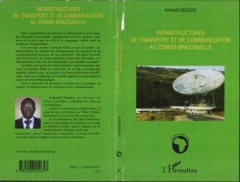 Infrastructures de transport et de communication au Congo-Brazzaville - Goulou Armand