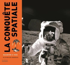 La conquête spatiale racontée à tous - Goursac Olivier de