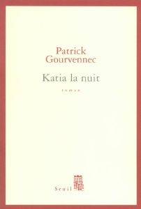 Katia la nuit - Gourvennec Patrick