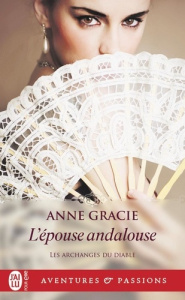 Les archanges du diable Tome 5 : L'épouse andalouse - Gracie Anne ; Girard Agnès