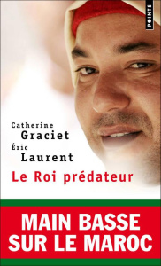 Le Roi prédateur - Graciet Catherine ; Laurent Eric