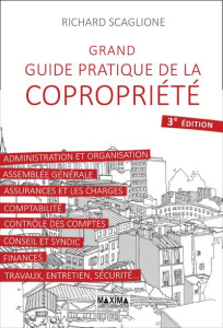 Grand guide pratique de la copropriété. 3e édition - Scaglione Richard