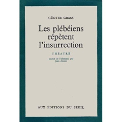 Les plébéiens répètent l'insurrection - Grass Günter