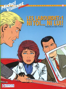 Les Labourdet Tome 1 : Ni toi... ni lui ! - Graton Jean ; Graton Francine