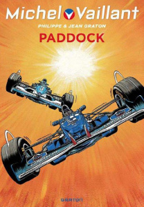 Michel Vaillant Tome 58 : Paddock - Graton Jean ; Graton Philippe