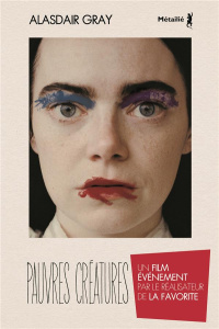 Pauvres créatures - Gray Alasdair ; Pavans Jean