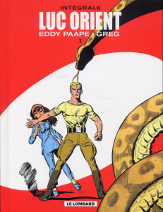 Luc Orient l'Intégrale Tome 1 : Les dragons de feu ; Les soleils de glace ; Le maître de Terango ; L - GREG/PAAPE