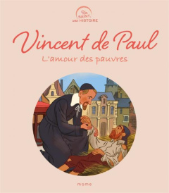 Vincent de Paul. L'amour est pauvre - Grossetête Charlotte ; Jung Etienne