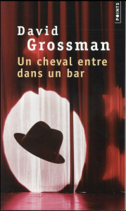 Un cheval entre dans un bar - Grossman David ; Weill Nicolas