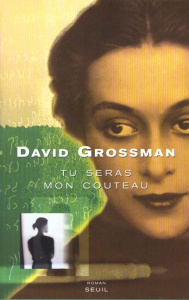 Tu seras mon couteau - Grossman David