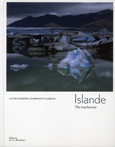 Islande. L'île inachevée - Grunewald Olivier ; Gilbertas Bernadette