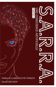 S.A.R.R.A. Tome 2 : Une conscience artificielle - Gruson David ; Fleury-Perkins Cynthia
