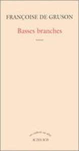 Basses branches - Gruson Françoise de