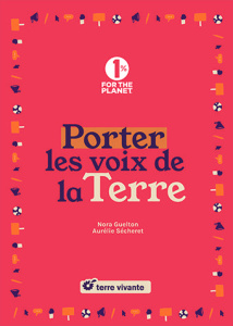 Porter les voix de la Terre - Guelton Nora ; Sécheret Aurélie ; Rostoll Romane