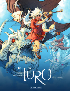 Turo Tome 4 : Là où dorment les dragons - Guerrero Mateo ; Montes Javi ; Maubille Geneviève