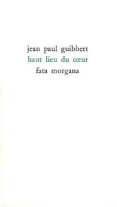 HAUT LIEU DU COEUR - Guibbert Jean-Paul