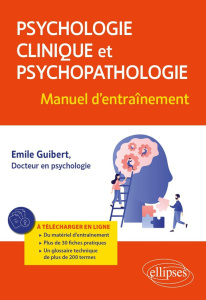 Psychologie clinique et psychopathologie. Manuel d'entraînement - Guibert Emile