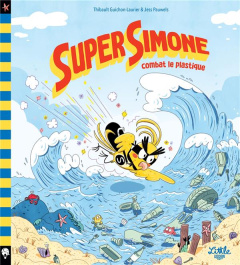 Super Simone : Super Simone combat le plastique - Guichon-Laurier Thibault ; Pauwels Jess