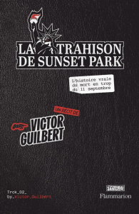 La Trahison de Sunset Park. L'histoire vraie du mort en trop du 11 septembre - Guilbert Victor