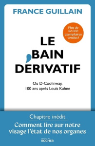 Le bain dérivatif. Ou D-Coolinway. Avec Comment lire sur notre visage l'état de forme de nos organes - Guillain France