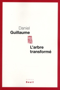 L'arbre transformé - Guillaume Daniel