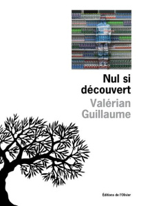 Nul si découvert - Guillaume Valérian