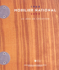 Mobilier national (1964-2004). 40 ans de création - Zuber-Cupissol Myriam ; Donnedieu de Vabres Renaud