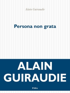 Persona non grata - Guiraudie Alain