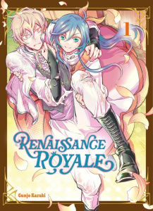 Renaissance royale Tome 1 - Kazuki Gunjô ; Lassalle Julien