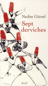 Sept derviches - Gürsel Nedim ; Descat Jean