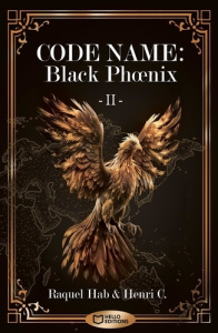 Code Name : Black Phoenix Tome 2 - Hab Raquel ; C. Henri