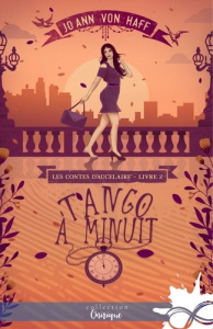 Les Contes d'Aucelaire Tome 2 : Tango à minuit - Haff Jo Ann von