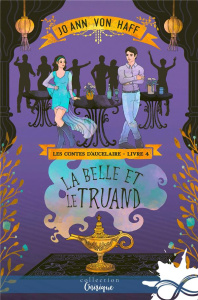 Les Contes d'Aucelaire Tome 4 : La Belle et le Truand - Haff Jo Ann von