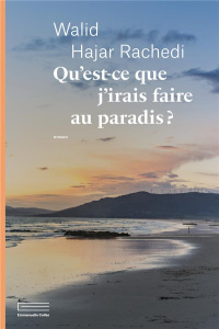 Qu'est-ce que j'irais faire au paradis ? - Hajar Rachedi Walid